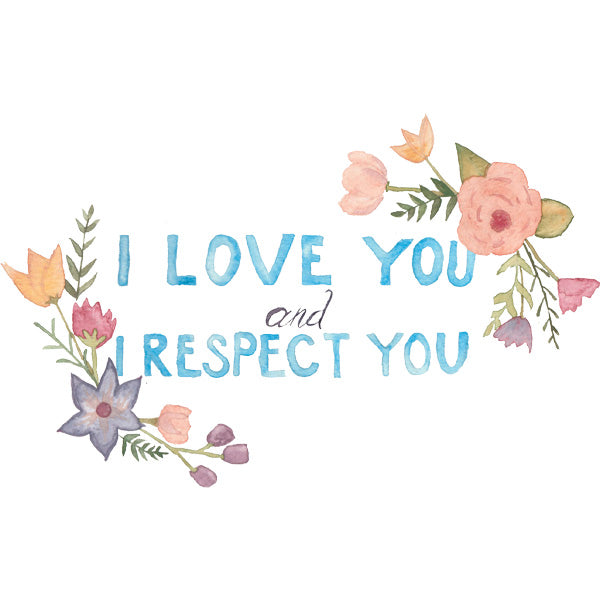I Love You and I Respect You
