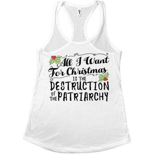All I Want For Christmas Is The Destruction Of The Patriarchy -- Women's Tanktop - Feminist Apparel - 2