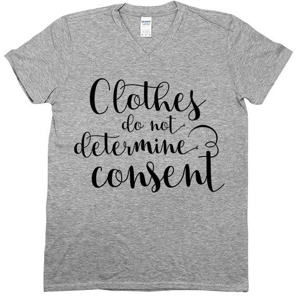 Clothes Do Not Determine Consent -- Unisex T-Shirt - Feminist Apparel - 7