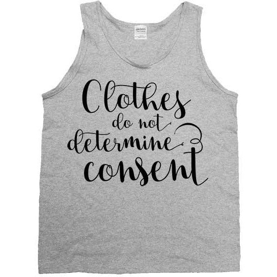 Clothes Do Not Determine Consent -- Unisex Tanktop - Feminist Apparel - 2
