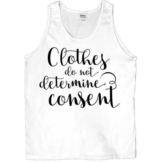 Clothes Do Not Determine Consent -- Unisex Tanktop - Feminist Apparel - 4