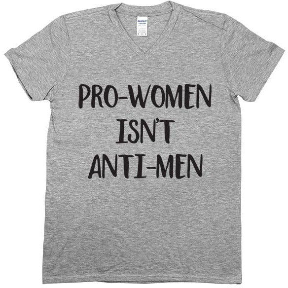 Pro-Women Isn't Anti-Men -- Unisex T-Shirt - Feminist Apparel - 4
