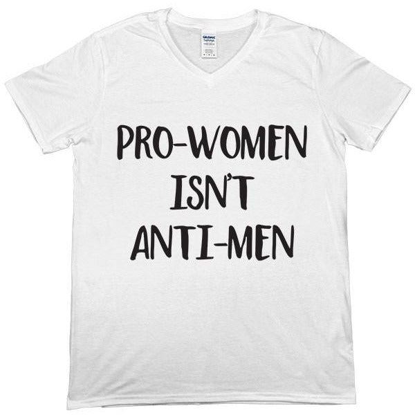 Pro-Women Isn't Anti-Men -- Unisex T-Shirt - Feminist Apparel - 6