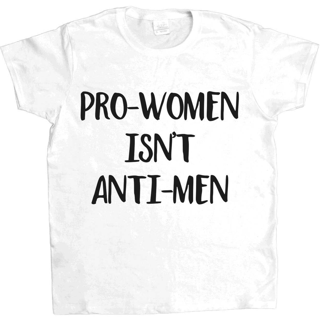 Pro-Women Isn't Anti-Men -- Women's T-Shirt - Feminist Apparel - 5