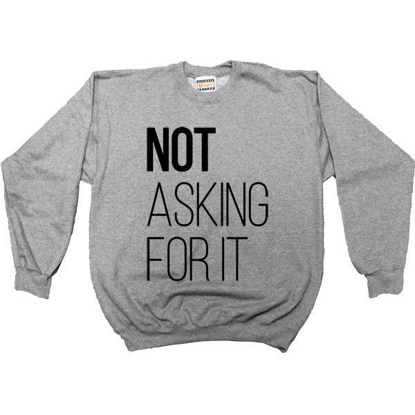 Not Asking For It -- Women's Sweatshirt - Feminist Apparel - 4
