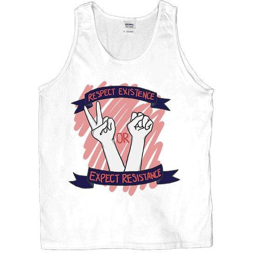 Respect Existence Or Expect Resistance -- Unisex Tanktop - Feminist Apparel - 1