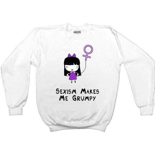 Sexism Makes Me Grumpy -- Women's Sweatshirt - Feminist Apparel - 1