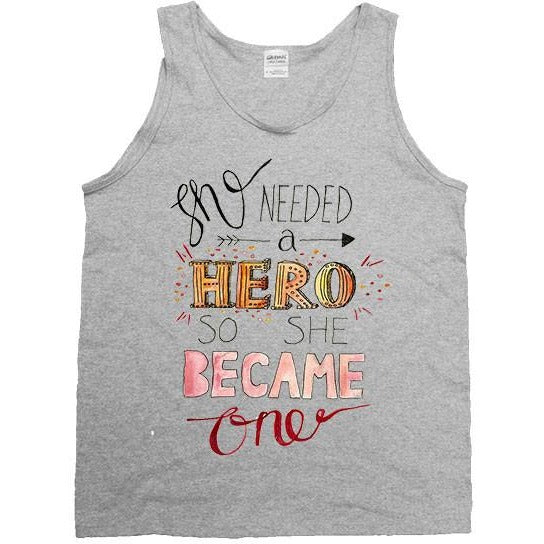 She Needed A Hero, So She Became One -- Unisex Tanktop - Feminist Apparel - 2
