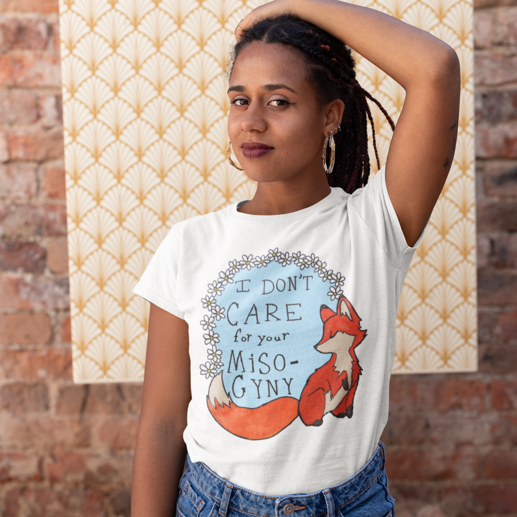 Feminist Fox Doesn't Care For Your Misogyny -- Women's T-Shirt