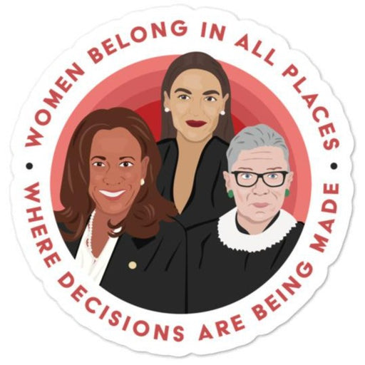 Women Belong In All Places Where Decisions Are Being Made (Kamala Harris) -- Sticker