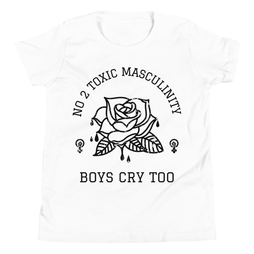No 2 Toxic Masculinity, Boys Cry Too -- Youth/Toddler T-Shirt
