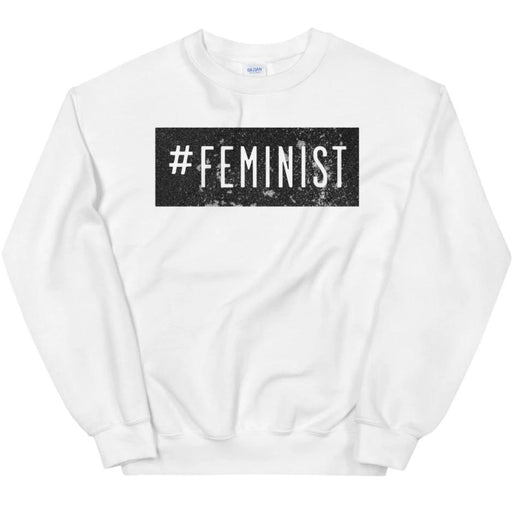 #Feminist -- Sweatshirt
