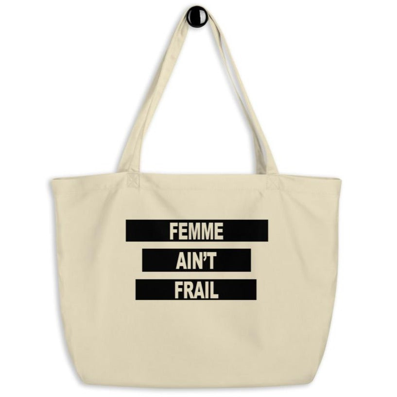 Femme Ain't Frail -- Tote Bag