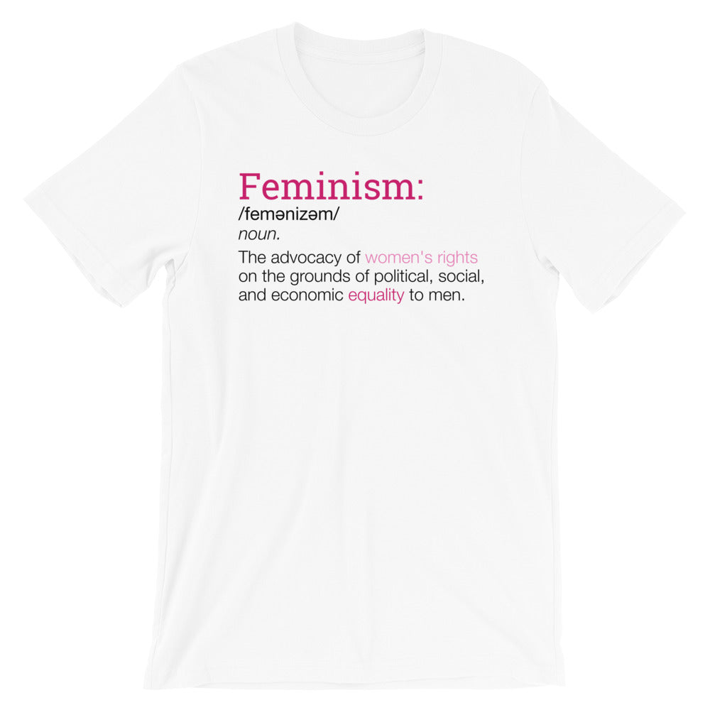 Definition of Feminism -- Unisex T-Shirt