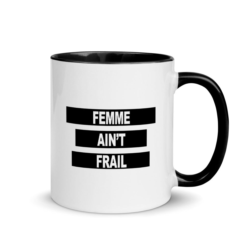Femme Ain't Frail -- Mug