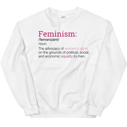 Definition of Feminism -- Sweatshirt