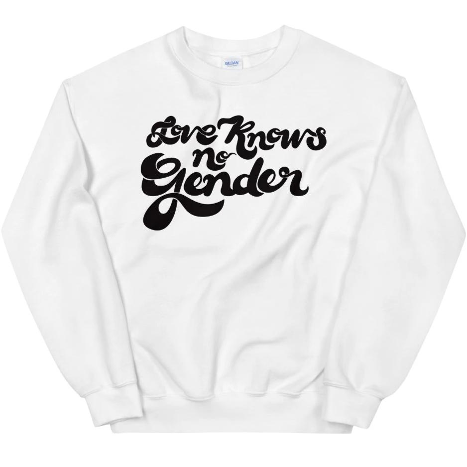 Love Knows No Gender -- Sweatshirt