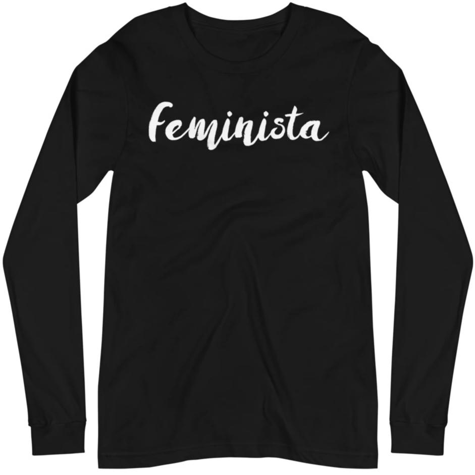 Feminista -- Unisex Long Sleeve