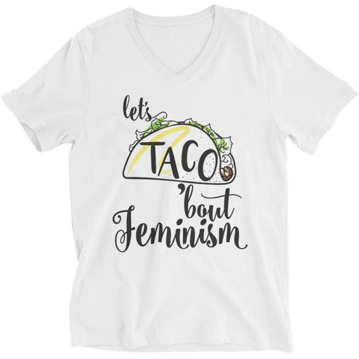 Let's Taco Feminism -- Unisex T-Shirt