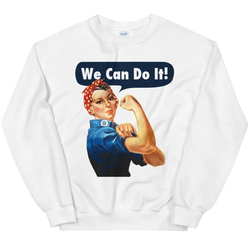 Rosie The Riveter -- Sweatshirt
