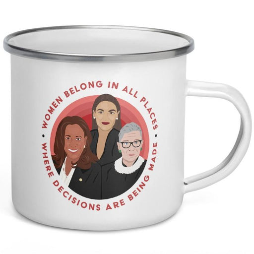 Women Belong In All Places Where Decisions Are Being Made (Kamala Harris) -- Enamel Mug
