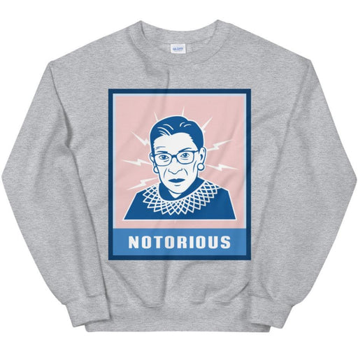 Notorious RBG -- Sweatshirt