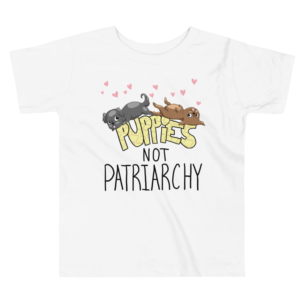 Puppies Not Patriarchy -- Youth/Toddler T-Shirt