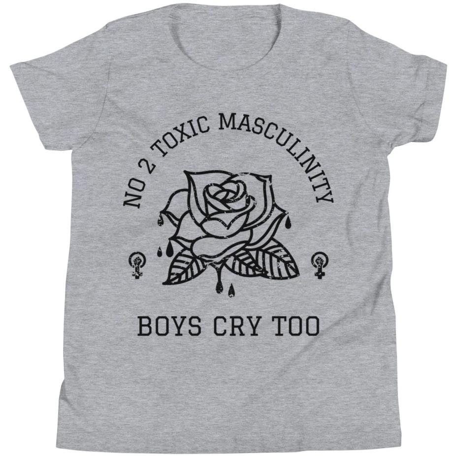 No 2 Toxic Masculinity, Boys Cry Too -- Youth/Toddler T-Shirt