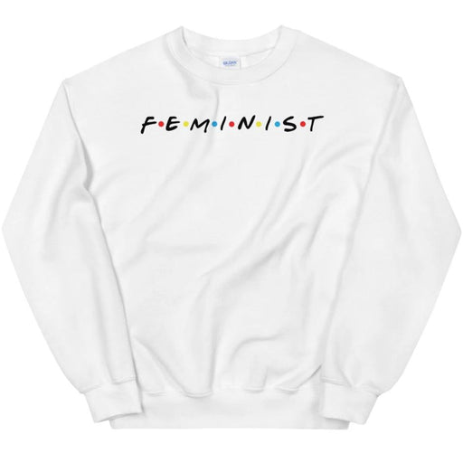 Feminist Friends -- Sweatshirt