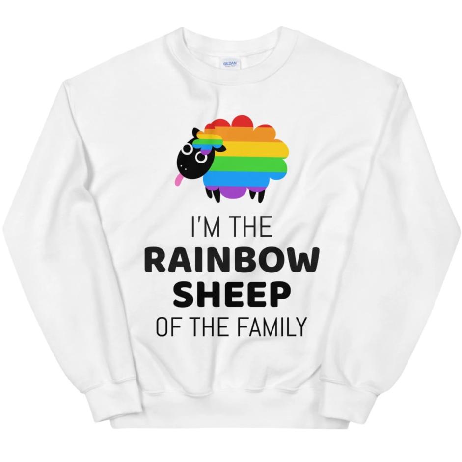 I'm The Rainbow Sheep Of The Family -- Sweatshirt