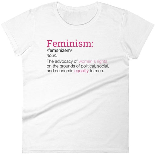 Definition of Feminism -- Women's T-Shirt