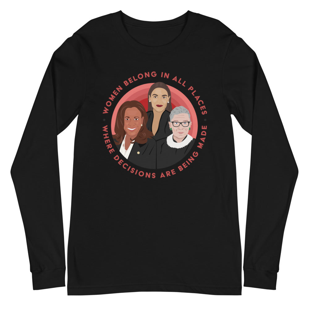 Women Belong In All Places Where Decisions Are Being Made (Kamala Harris) -- Unisex Long Sleeve