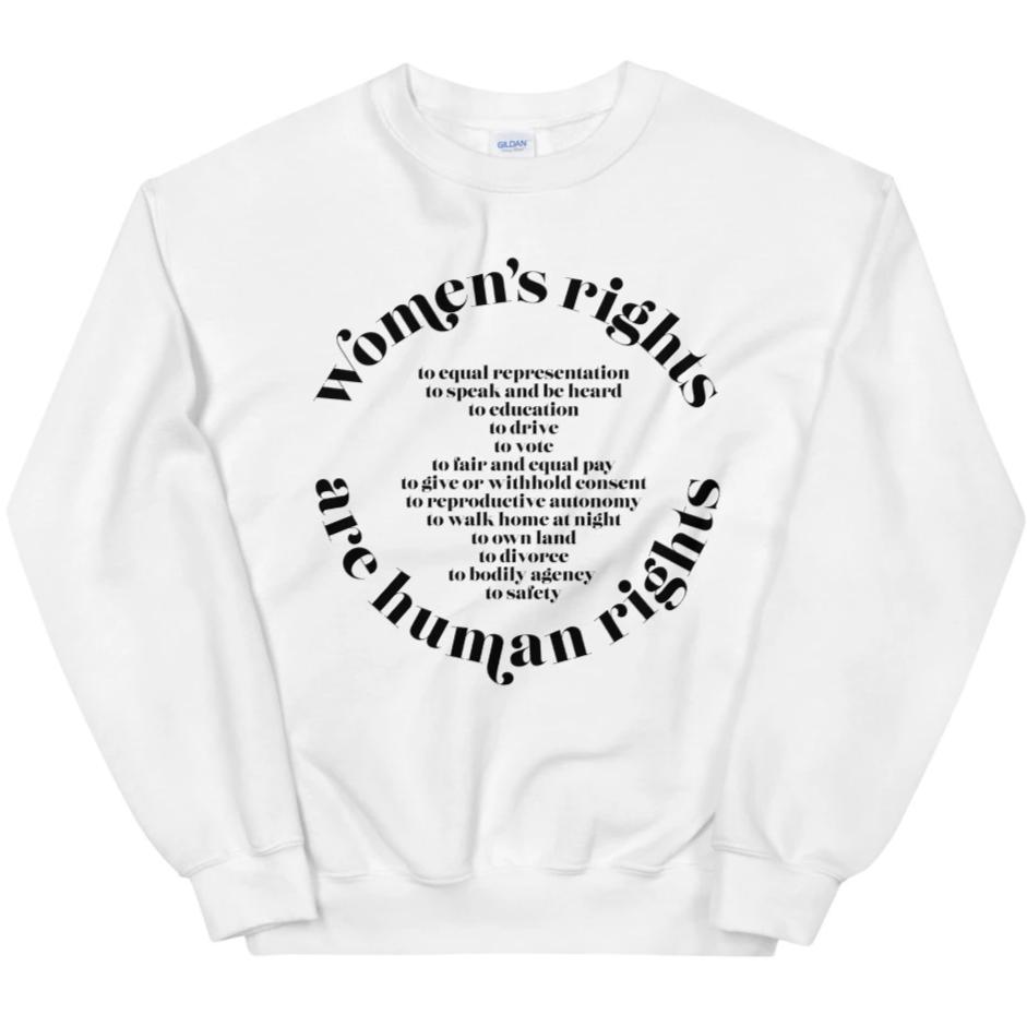 Women's Rights are Human Rights (International Women's Day) -- Sweatshirt