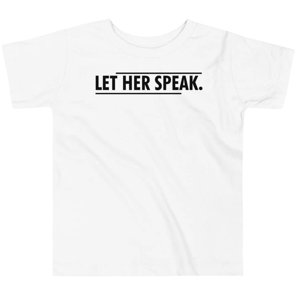 Let Her Speak -- Youth/Toddler T-Shirt