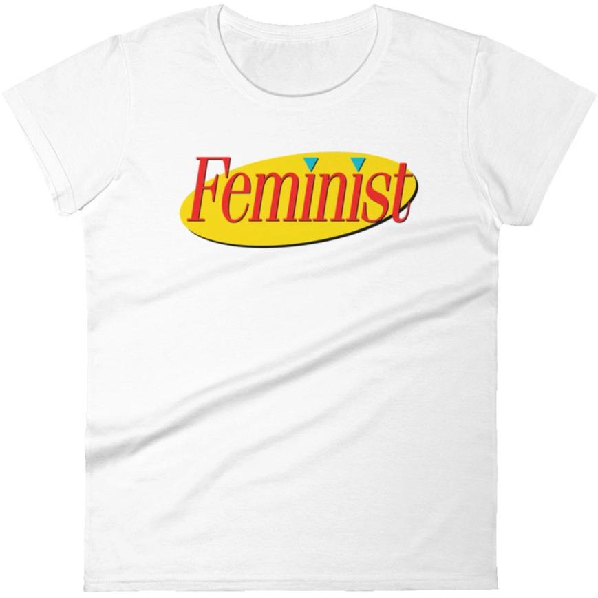 Seinfeld Feminist -- Women's T-Shirt