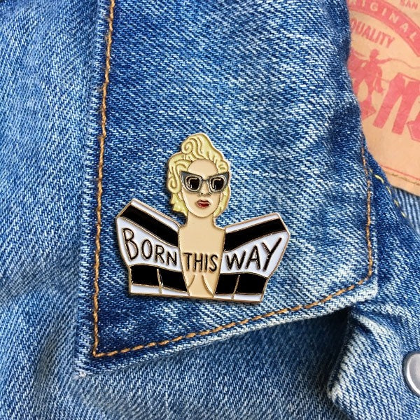 Born This Way -- Enamel Pin