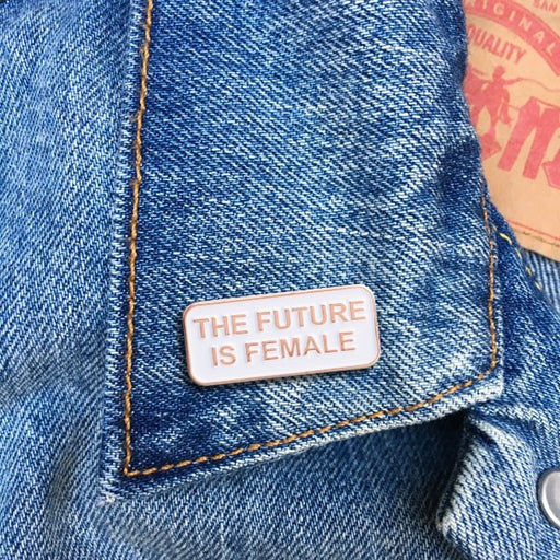 The Future Is Female -- Enamel Pin