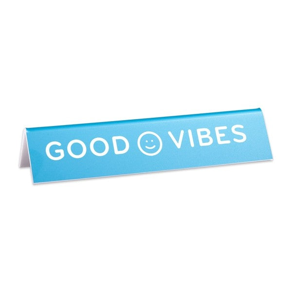 Good Vibes -- Desk Sign