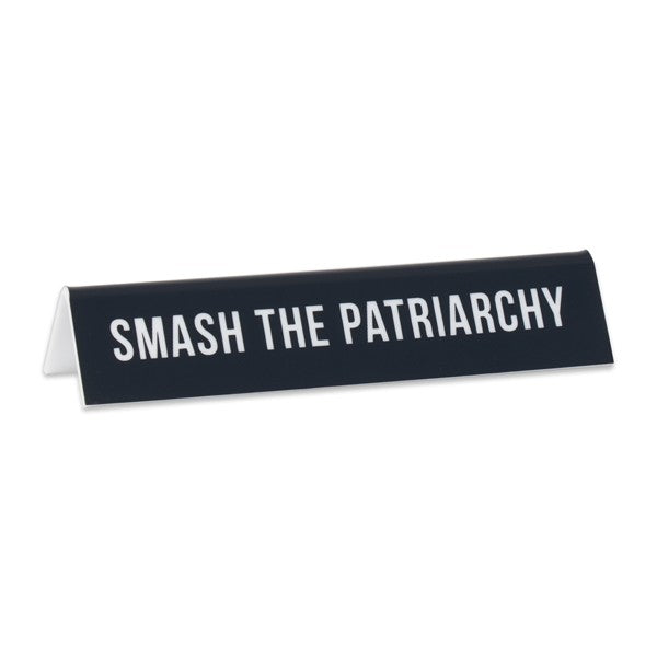 Smash The Patriarchy -- Desk Sign
