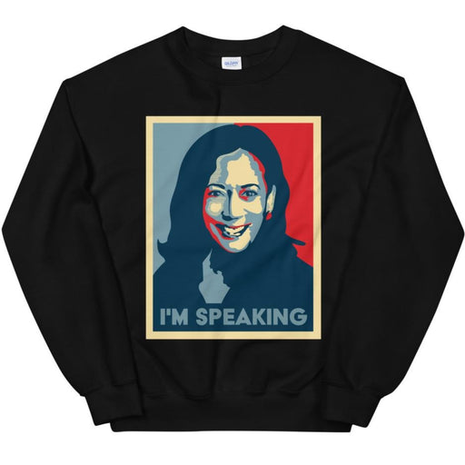 I'm Speaking, Kamala Harris -- Sweatshirt