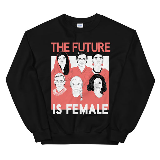 The Future Is Female -- Sweatshirt