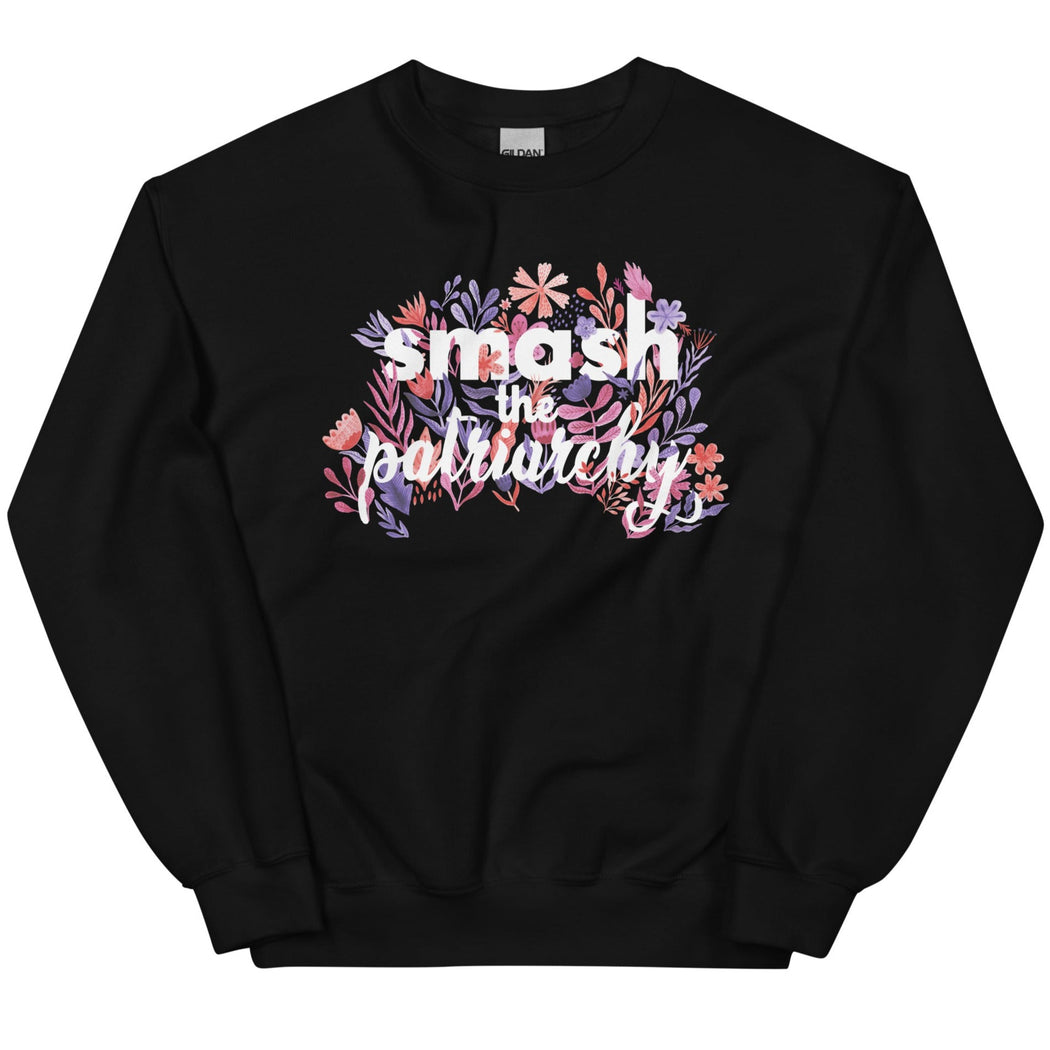 Smash The Patriarchy -- Sweatshirt