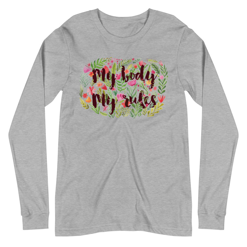 My Body My Rules (Watercolor Flowers) -- Unisex Long Sleeve