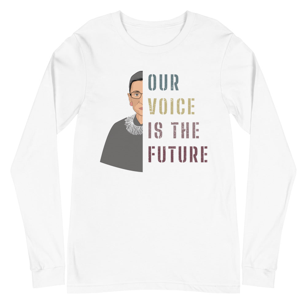 Our Voice Is The Future -- Unisex Long Sleeve