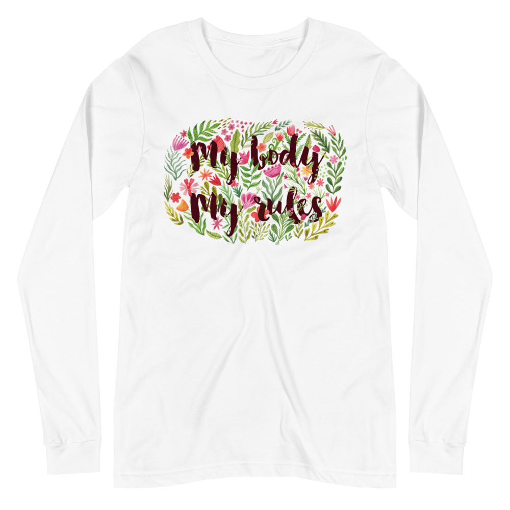 My Body My Rules (Watercolor Flowers) -- Unisex Long Sleeve