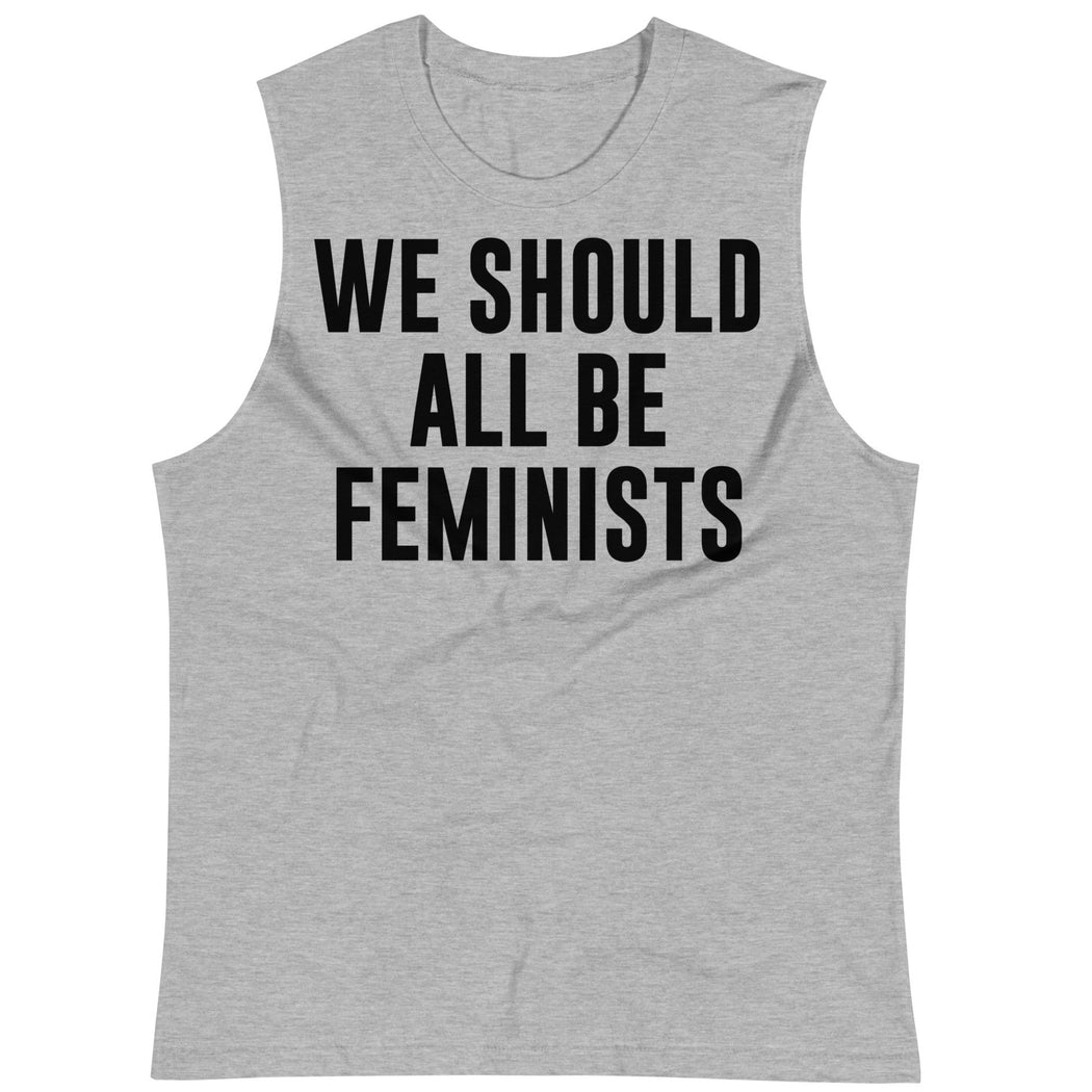 We Should All Be Feminists -- Unisex Tanktop