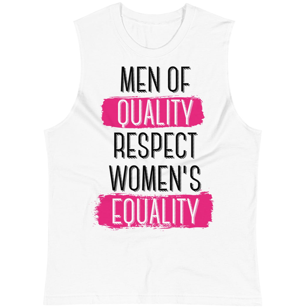 Men Of Quality Respect Women's Equality -- Unisex Tanktop