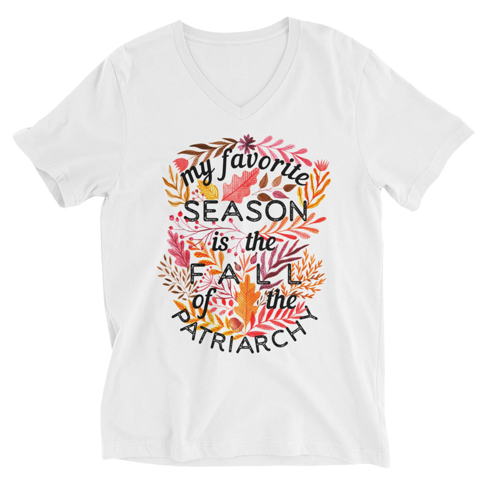 My Favorite Season Is Fall Of The Patriarchy -- Unisex T-Shirt