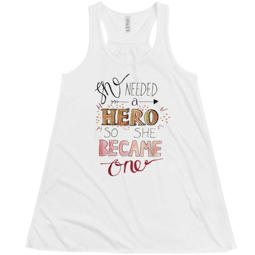 She Needed A Hero, So She Became One -- Women's Tanktop