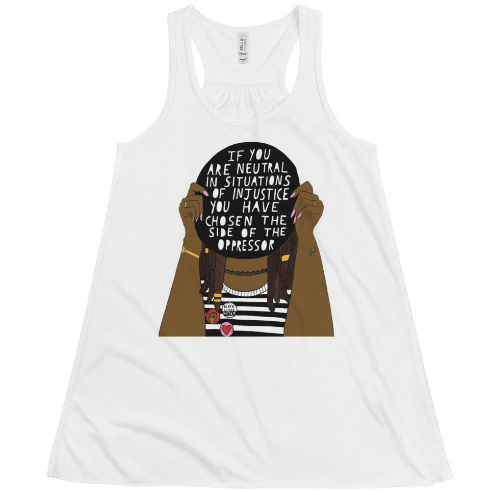 If You Are Neutral In Situations Of Injustice... -- Women's Tanktop